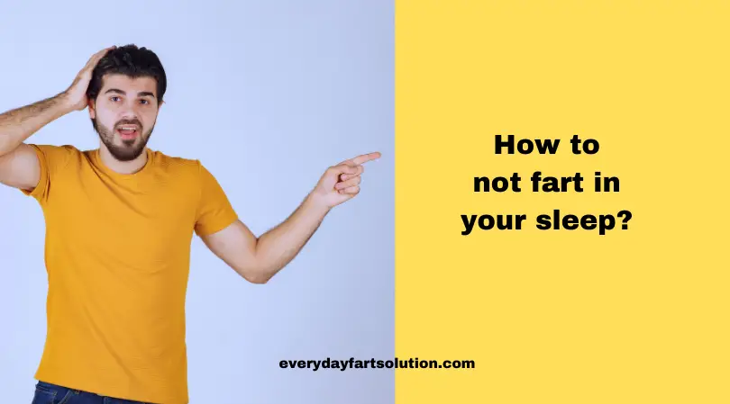 How to not fart in your sleep?